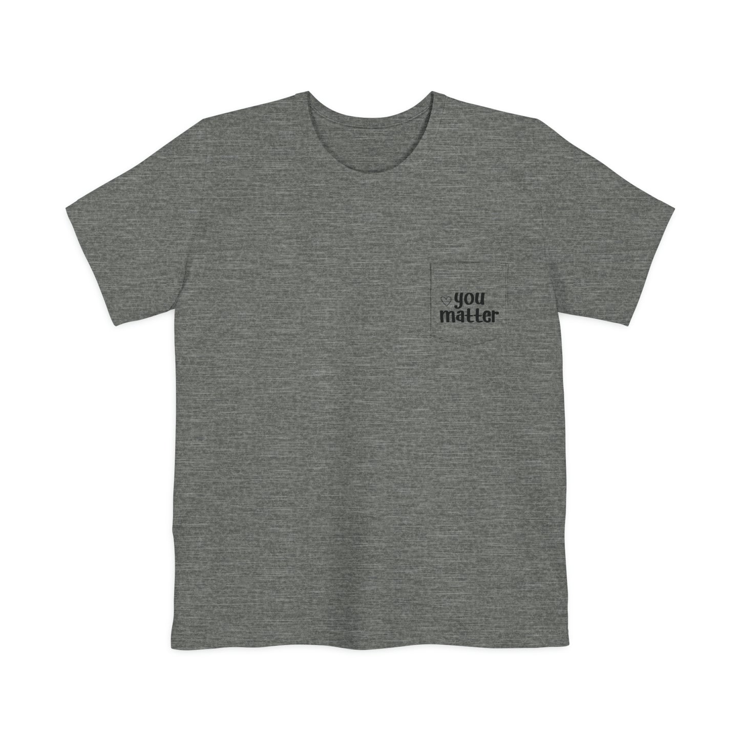 You Matter Pocket T-shirt (Unisex)