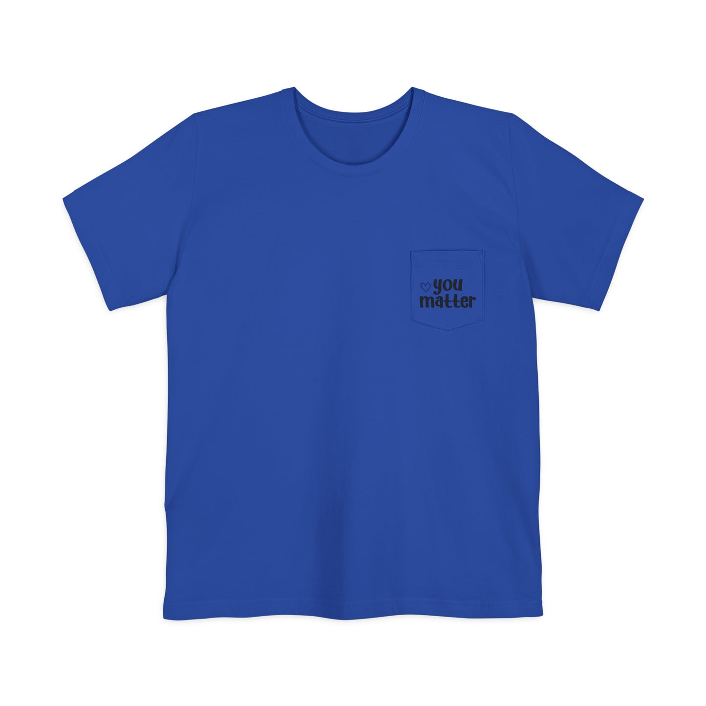 You Matter Pocket T-shirt (Unisex)