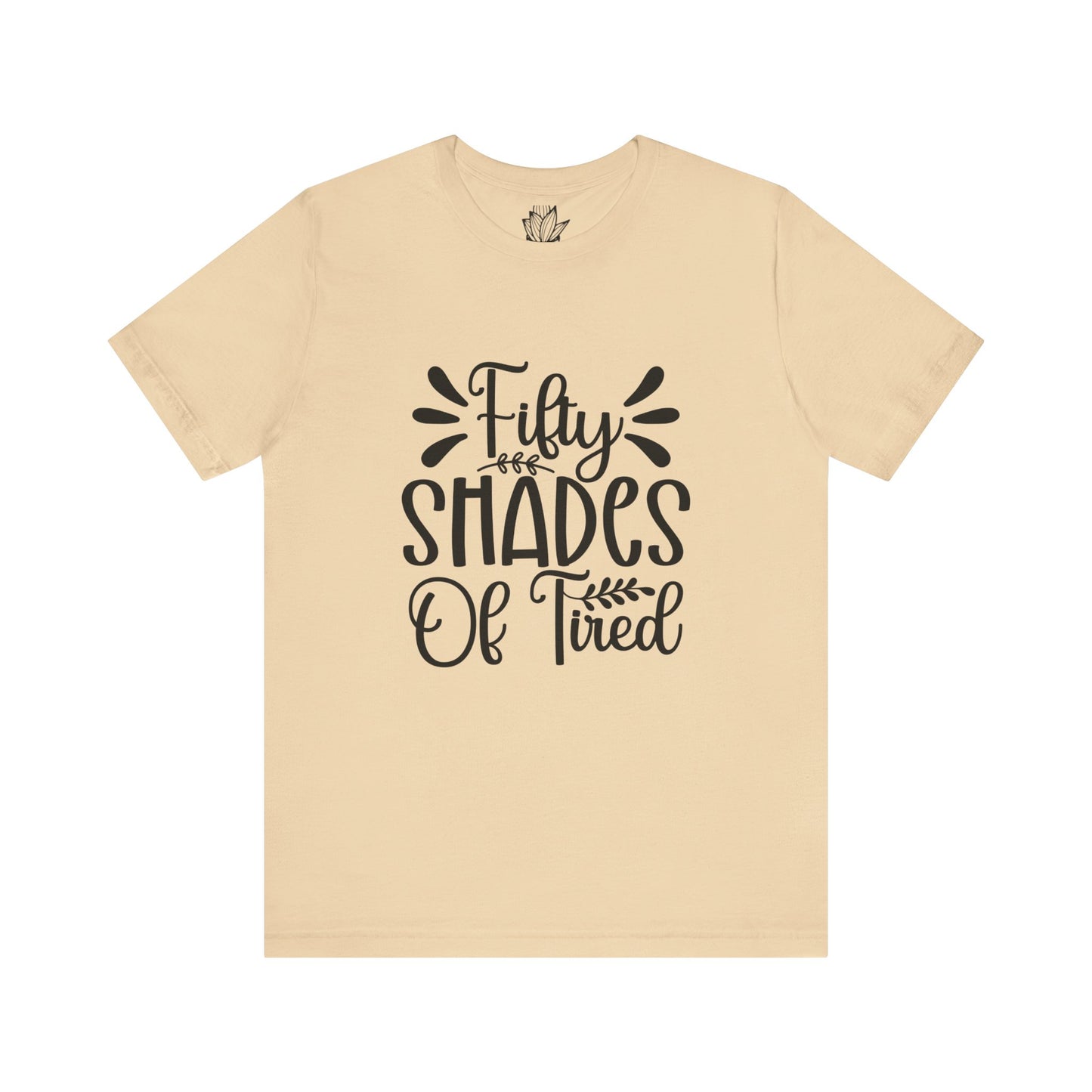 Fifty Shades of Tired Jersey Short Sleeve Tee