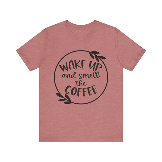 Wake up and smell coffee Jersey Short Sleeve Tee