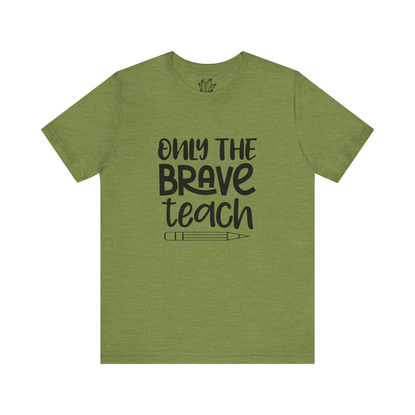 Only The Brave Teach Jersey Short Sleeve Tee