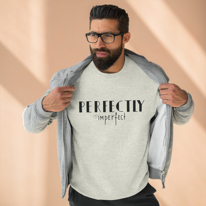 Imperfectly Perfect Crewneck Sweatshirt (Unisex)