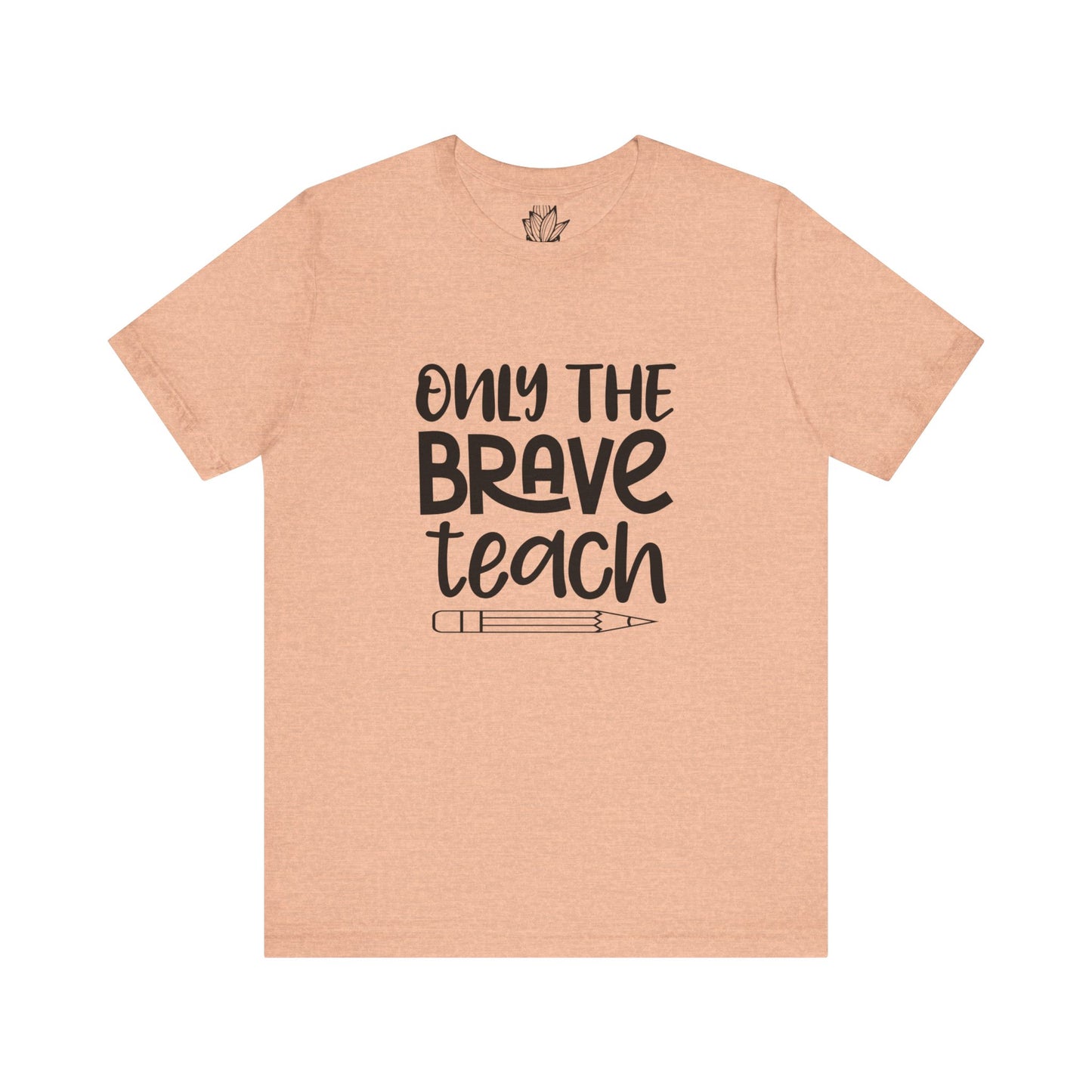 Only The Brave Teach Jersey Short Sleeve Tee