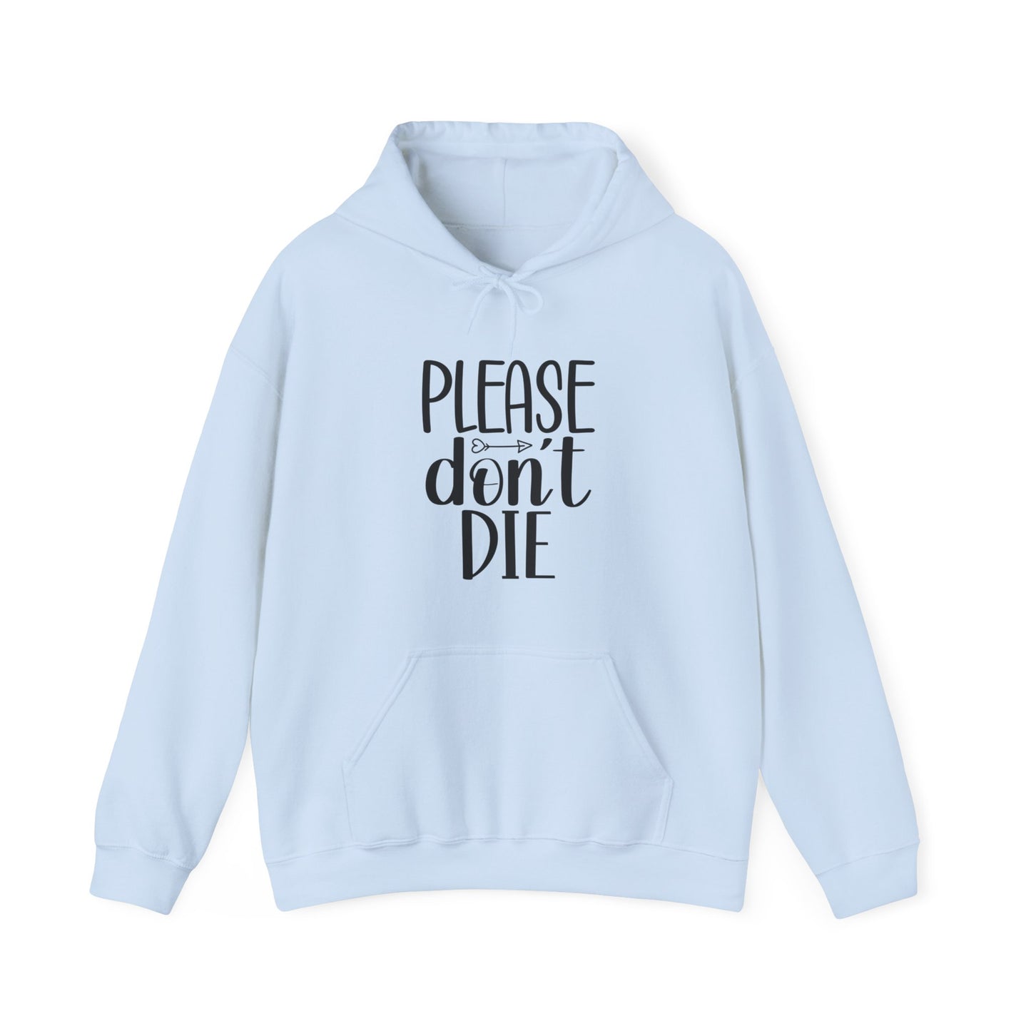 Please Don't Die Hooded Sweatshirt (Unisex)
